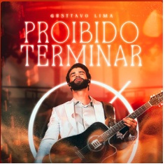 Proibido Terminar - Ao Vivo - Gusttavo Lima